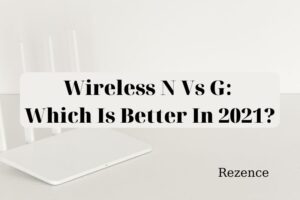 Wireless N Vs G Which Is Better In 2022