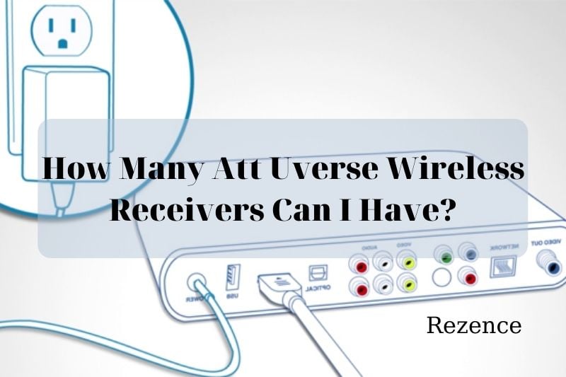 How Many Att Uverse Wireless Receivers Can I Have Best Things To Know 2022