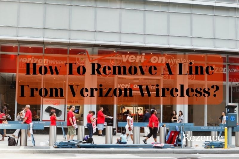 How To Remove A Line From Verizon Wireless Best Things To Know 2022