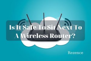 Is It Safe To Sit Next To A Wireless Router Best Things To Know 2022