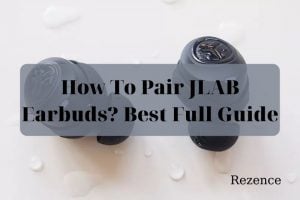 How To Pair JLAB Earbuds Best Full Guide 2022