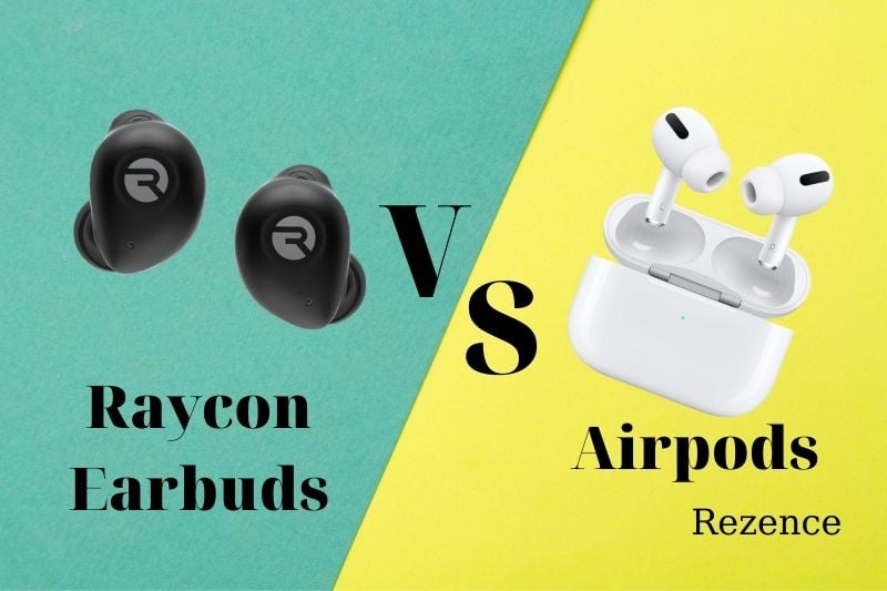 Raycon Earbuds Vs Airpods Which One To Choose In 2022