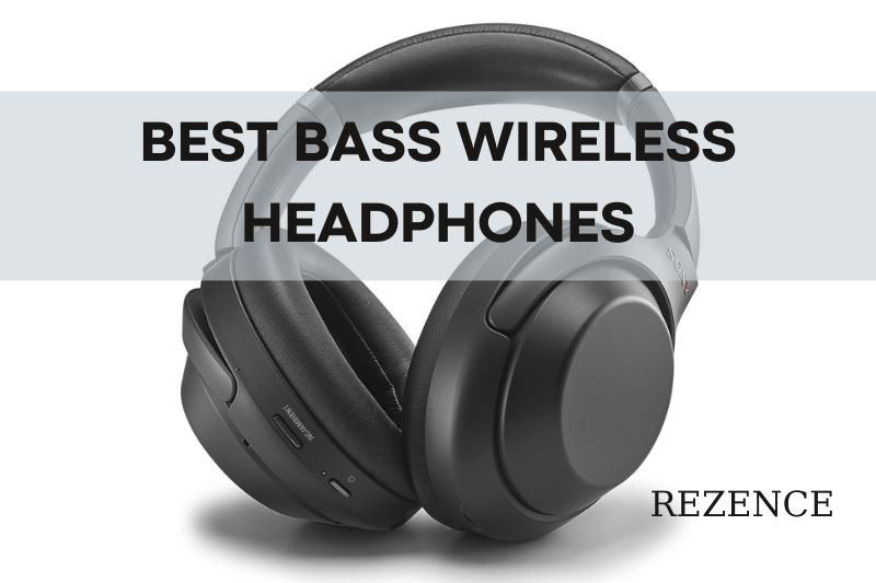 Best Bass Wireless Headphones Top High-End, Budget Brand Review 2022