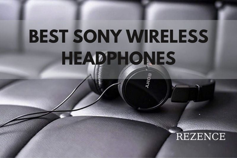 Best Sony Wireless Headphones Top Models For Budget, ANC, Bass 2022