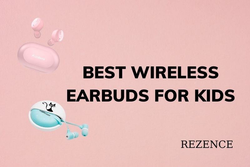Best Wireless Earbuds For Kids Budget, Safe & Volume Limiting In 2022