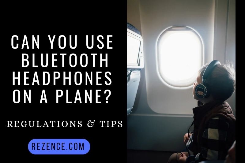 Can You Use Bluetooth Headphones On A Plane Regulations & Tips