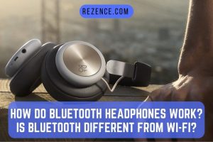 How Do Bluetooth Headphones Work Is Bluetooth Different From Wi-Fi