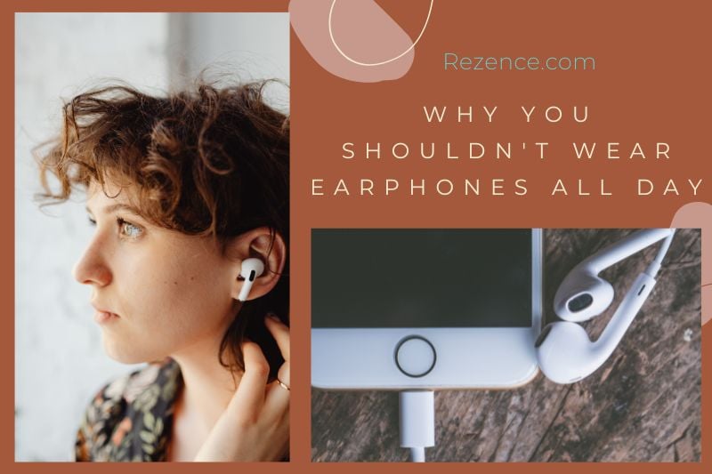 Why You Shouldn't Wear Earphones All Day Problems & Solutions In 2022