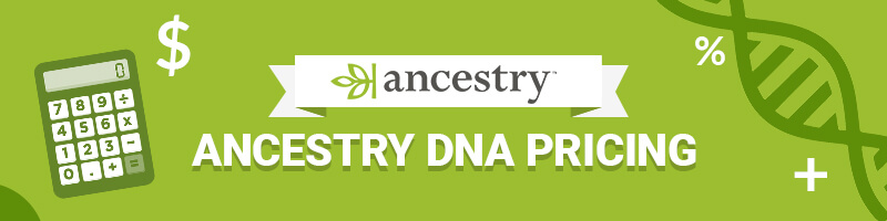 AncestryDNA Pricing: Is It Worth the Money in 2022?