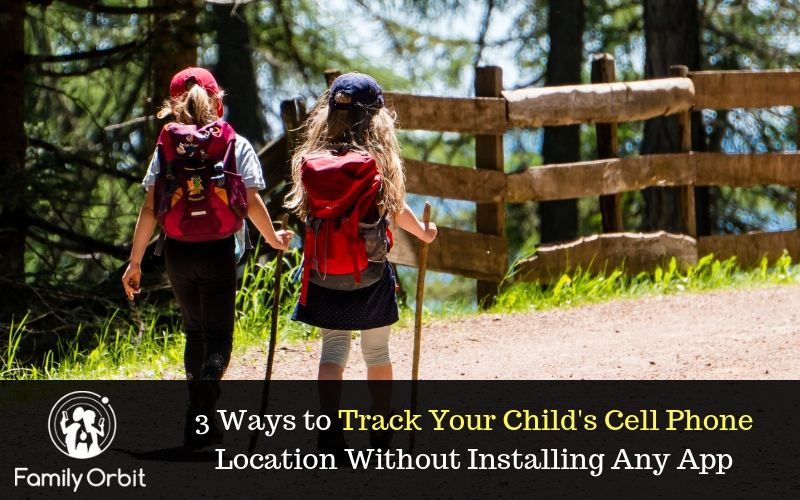 How to Track Your Childs Cell Phone Location Without Installing Any App
